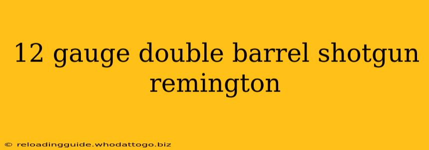 12 gauge double barrel shotgun remington