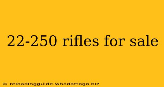 22-250 rifles for sale