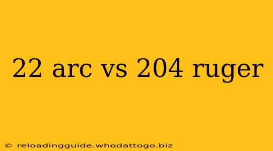 22 arc vs 204 ruger