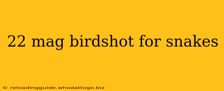 22 mag birdshot for snakes