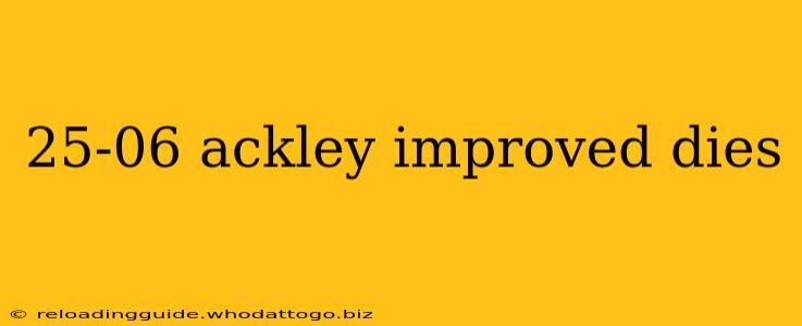 25-06 ackley improved dies