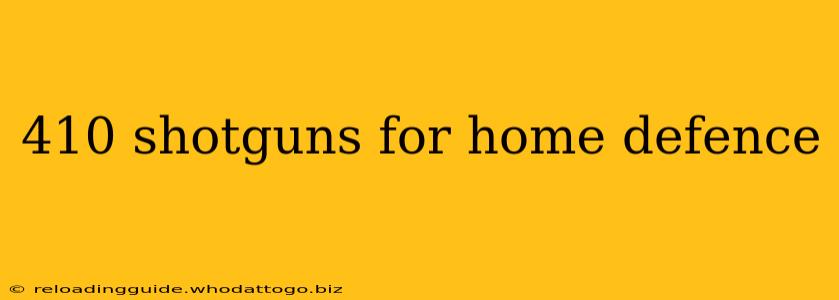 410 shotguns for home defence