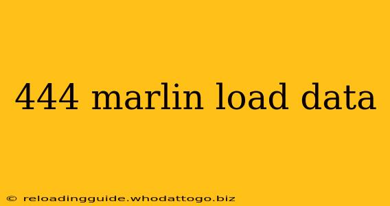 444 marlin load data