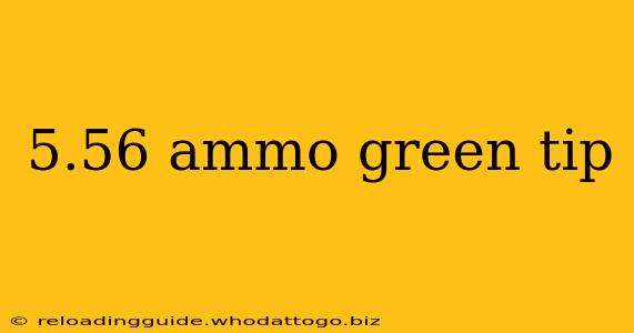 5.56 ammo green tip