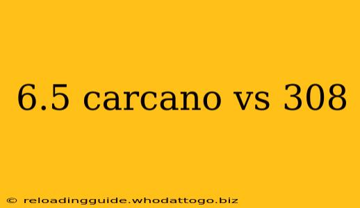 6.5 carcano vs 308