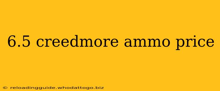 6.5 creedmore ammo price