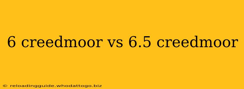 6 creedmoor vs 6.5 creedmoor