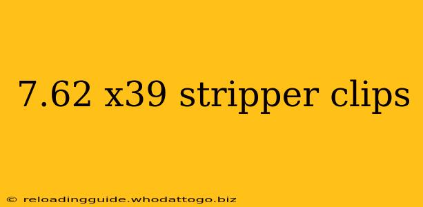 7.62 x39 stripper clips