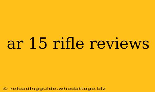 ar 15 rifle reviews