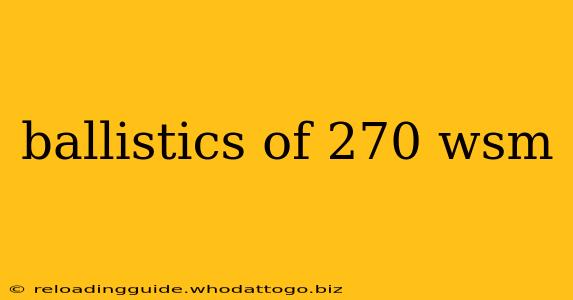 ballistics of 270 wsm