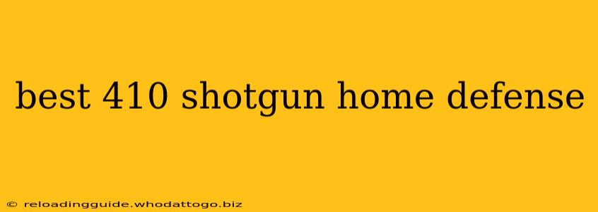 best 410 shotgun home defense