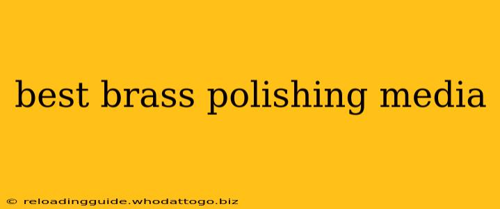 best brass polishing media