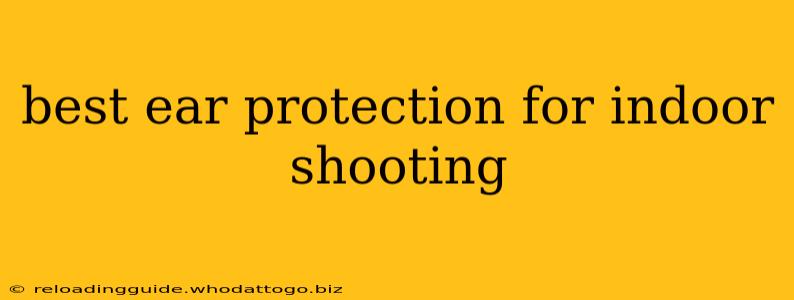 best ear protection for indoor shooting