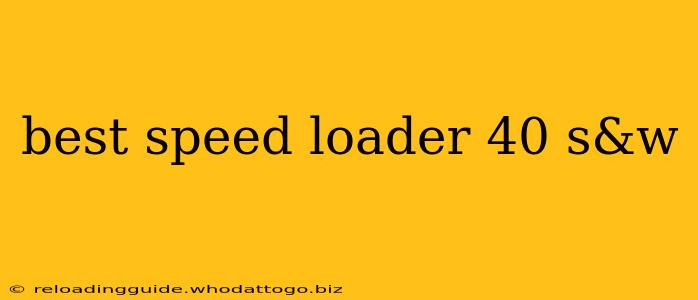 best speed loader 40 s&w