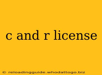 c and r license