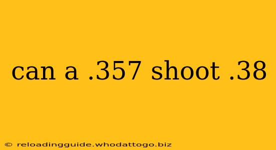 can a .357 shoot .38