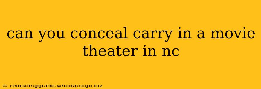 can you conceal carry in a movie theater in nc