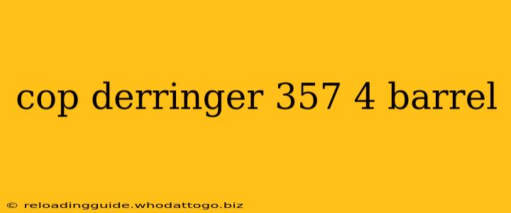 cop derringer 357 4 barrel