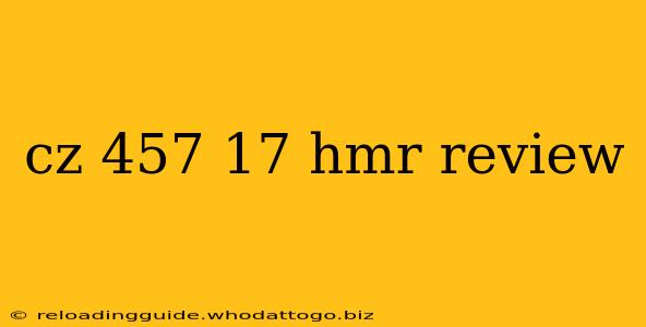 cz 457 17 hmr review