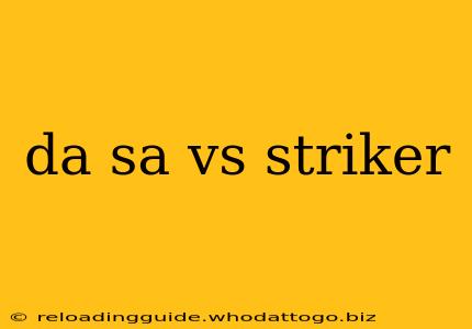 da sa vs striker