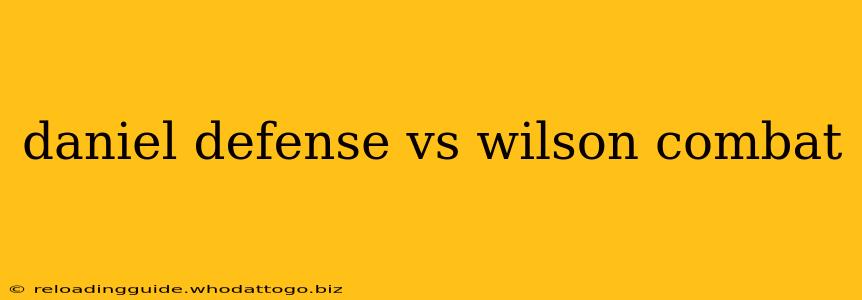 daniel defense vs wilson combat