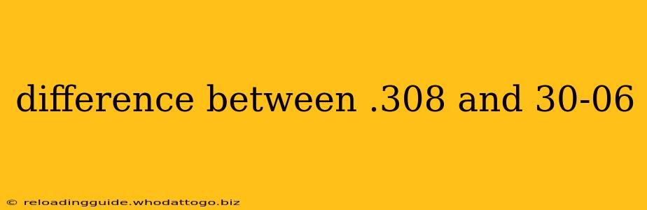 difference between .308 and 30-06