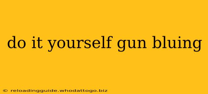 do it yourself gun bluing