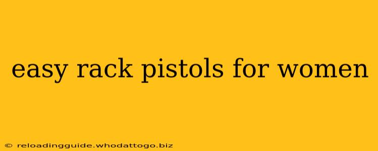 easy rack pistols for women