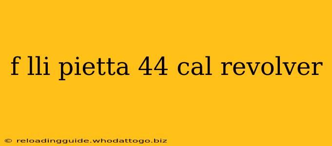 f lli pietta 44 cal revolver