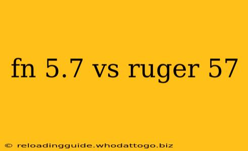 fn 5.7 vs ruger 57