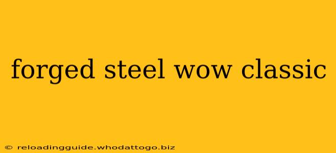 forged steel wow classic