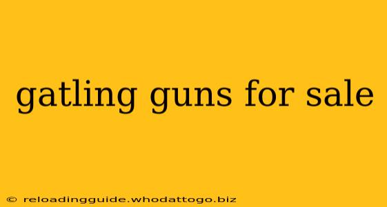 gatling guns for sale