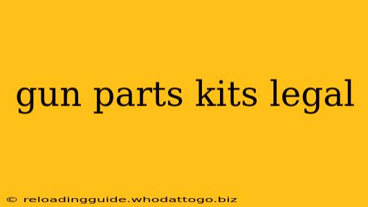 gun parts kits legal