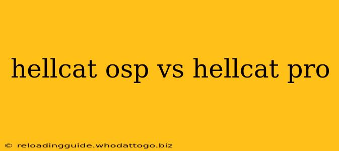 hellcat osp vs hellcat pro