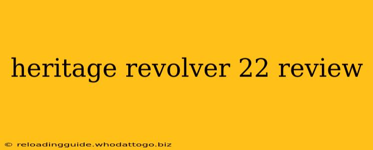 heritage revolver 22 review