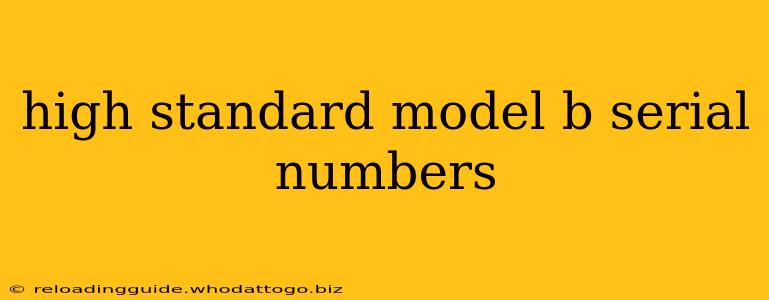 high standard model b serial numbers