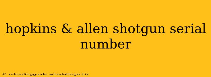 hopkins & allen shotgun serial number