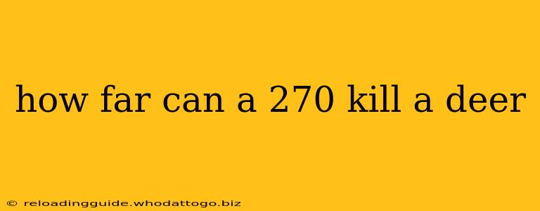 how far can a 270 kill a deer