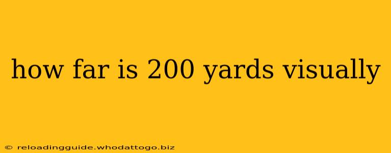 how far is 200 yards visually