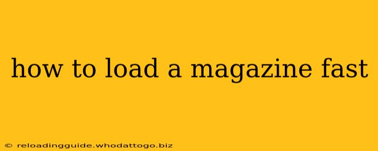 how to load a magazine fast