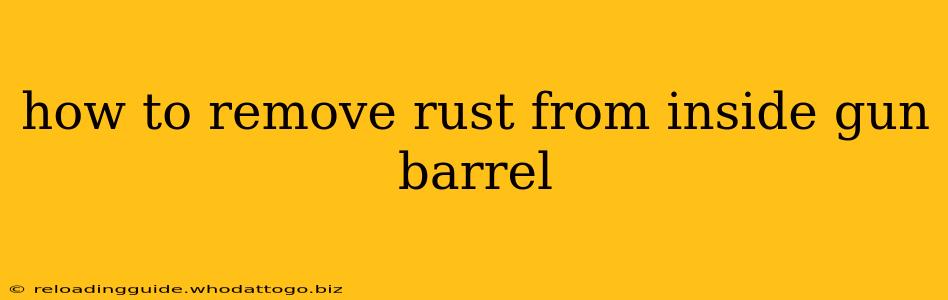 how to remove rust from inside gun barrel