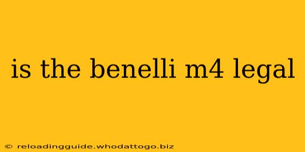 is the benelli m4 legal