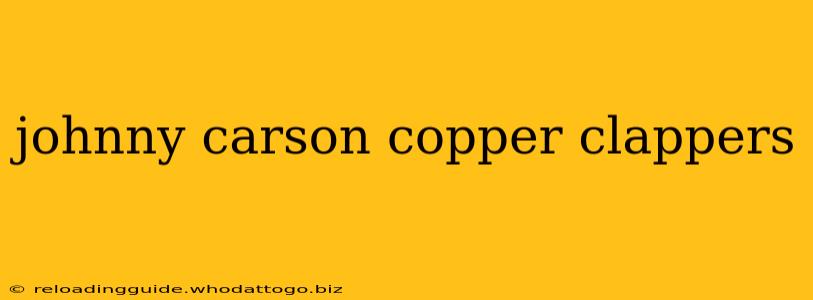 johnny carson copper clappers