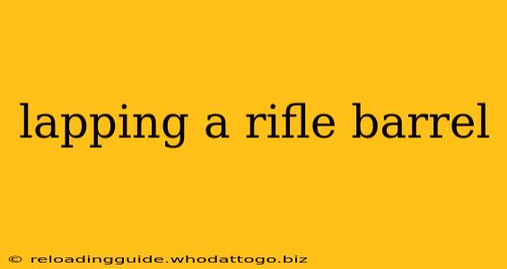 lapping a rifle barrel