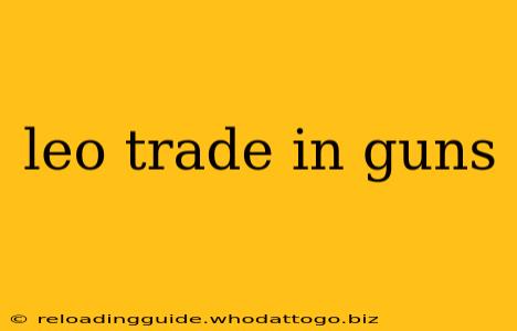 leo trade in guns