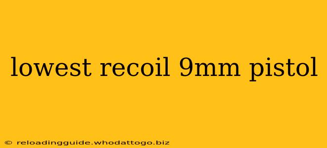 lowest recoil 9mm pistol