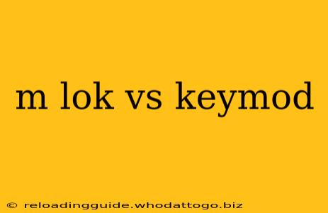 m lok vs keymod