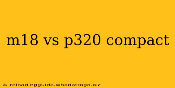 m18 vs p320 compact