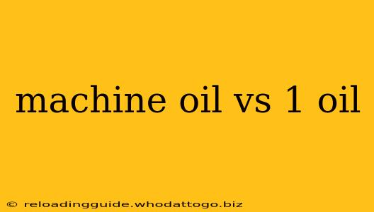 machine oil vs 1 oil