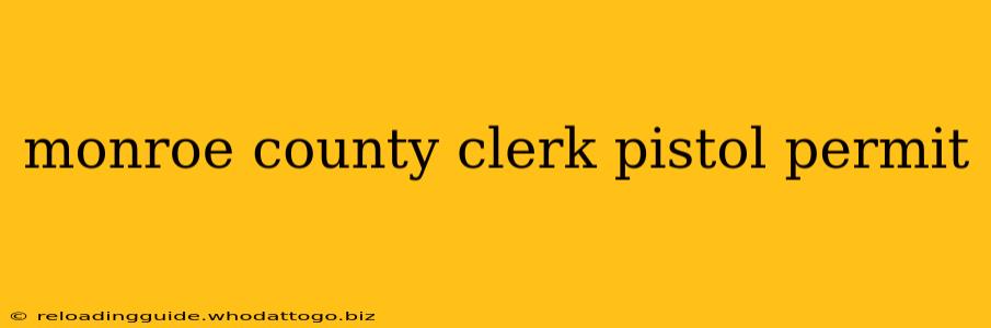 monroe county clerk pistol permit